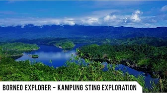 Kampung Sting Camping and Summit Climb 婆罗洲探险者的“史汀”村攻顶探险记
