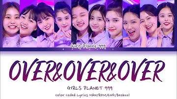 Girls Planet 999 (걸스플래닛999) - O.O.O (Over&Over&Over) Color Coded Lyrics Han|Rom|Eng