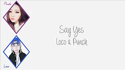 Say Yes - Loco (로꼬) & Punch (펀치) [HAN/ROM/ENG COLOR CODED LYRICS]