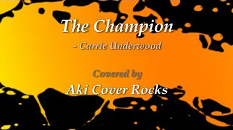 The Champion - Carrie Underwood (Cover) Aki Cover Rocks