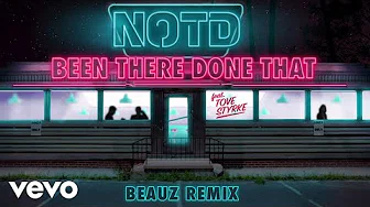 NOTD - Been There Done That (Beauz Remix) ft. Tove Styrke