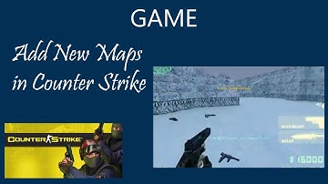 How to add new maps in 1.6 counter strike| Eng subtitles.