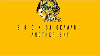 Classik (Big C) X DJ Okawari - Another Sky [Remix]