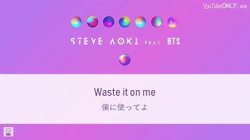 日本语字幕【 Waste It On Me feat. BTS 】 Steve Aoki