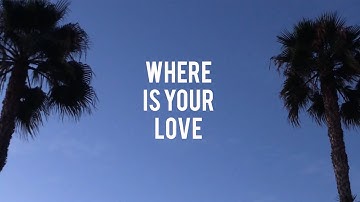Where Is Your Love - J Lisk