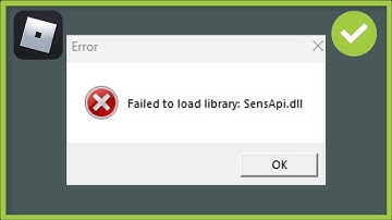 Roblox - Failed To Load Library SensApi.dll Error - Windows
